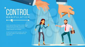 Manipulation Concept Vector. Business People Being Controlled By Puppet Master. Worker On Ropes. Dishonestly Under The Influence Of Boss. Unfair. Cartoon Illustration