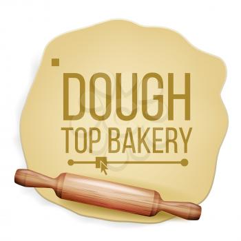Dough Vector. Wooden Rolling Pin. Fresh Raw. Tasty. Design Element. Realistic Isolated Illustration