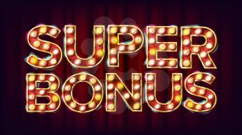 Super Bonus Banner Vector. Casino Vintage Golden Illuminated Neon Light. For Lottery, Poker Advertising Design. Illustration
