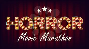 Horror Movie Marathon Background Vector. Cinema Vintage Style Illuminated Light. For Festive Advertising Design. Illustration