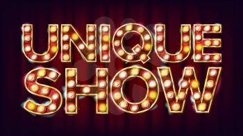 Unique Show Banner Sign Vector. For Traditional Advertising Design. Circus Glowing Lamps Background. Illustration