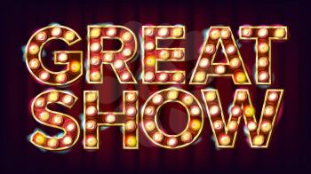Great Show Banner Sign Vector. For Traditional Design. Circus Style Shining Light Sign. Illustration