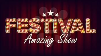 Festival Amazing Show Banner Sign Vector. For Brochure, Party Design. Circus Vintage Style Illuminated Light. Illustration