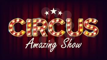Circus Amazing Show Banner Sign Vector. For Poster, Brochure Design. Circus 3D Glowing Element. Illustration