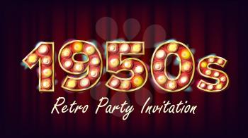 1950s Retro Party Invitation Vector. 1950 Style Design. Shine Lamp Bulb. Glowing Digit. Illuminated Retro Poster, Flyer, Banner Template. Night Club, Disco Party Event Illustration