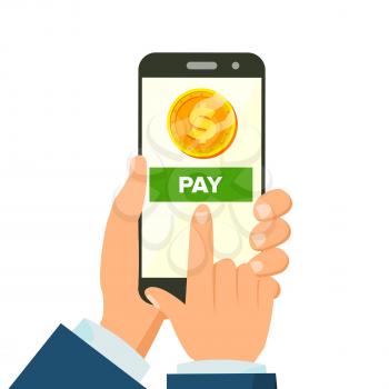 Mobile Payment Vector. Hand Holding Smart Phone. Payments Application. Internet Banking Concept. Isolated Flat Cartoon Illustration