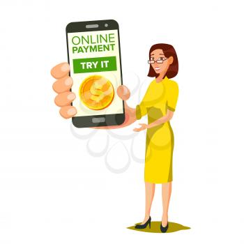 Online Payment Vector. Smiling Woman Showing Smart Phone With Payments Application. Internet Banking Concept. Wireless Money Transfer. Isolated Illustration