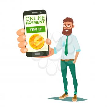 Online Payment Vector. Smiling Man Showing Smart Phone With Payments Application. Internet Banking Concept. Isolated Flat Cartoon Illustration