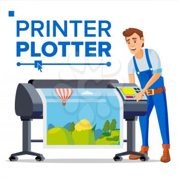 Worker With Plotter Vector. Man. Prints Beautiful Picture, Banner. Print Service. Isolated Flat Cartoon Illustration