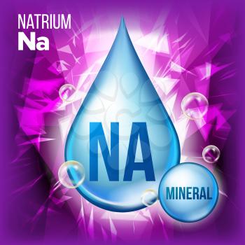 Na Natrium Vector. Mineral Blue Drop Icon. Vitamin Liquid Droplet Icon. Substance For Beauty, Cosmetic, Heath Promo Ads Design. 3D Mineral Complex Chemical Formula. Illustration