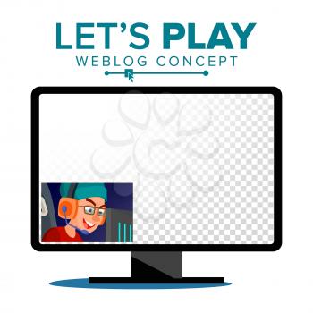 Let s Play Blogger Review Concept Vetor. Videoblogger On A Screen. Popular Young Video Streamer Blogger Boy. Gaming Blog. Live Broadcast. Online Channel. Isolated Illustration