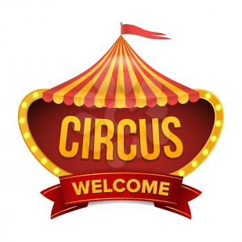 Circus Sign Vector. Welcome Billboard. Flat Isolated Illustration