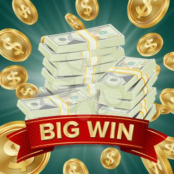Big Winner Poster Vector. You Win. Falling Explosion Money Banknotes Stacks, Golden Coin.
