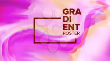 Gradient Fluid Background Vector. Digital Concept. Business Print. Ink Paint. Liquid Design Illustration