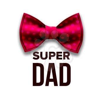 Happy Father s Day. Super Dad. Red Bow Tie. Illustration