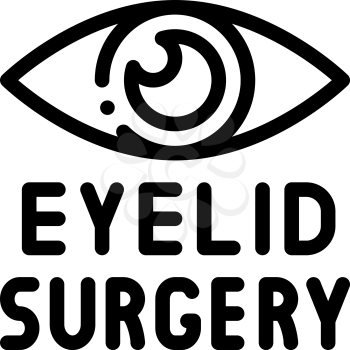 eyelid surgery icon vector. eyelid surgery sign. isolated contour symbol illustration