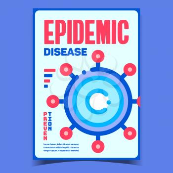 Epidemic Disease Creative Advertise Banner Vector. Epidemic Infection Virus Illness Prevention Promo Poster. Healthcare Medical Treatment Concept Template Stylish Colorful Illustration
