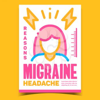 Migraine Headache Creative Advertise Banner Vector. Woman With Migraine Promo Poster. Head Ache Pain Reasons, Health Problem And Treatment Concept Template Style Color Illustration