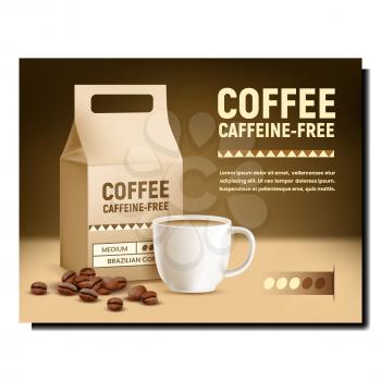 Coffee Caffeine-free Promotional Poster Vector. Coffee Drink Cup, Beans And Blank Paper Package On Creative Advertising Banner. Energy Morning Beverage Style Concept Template Illustration