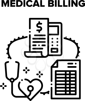 Medical Billing And Insurance Vector Icon Concept. Doctor Examination And Treatment Rate Calculating And Invoicing Medical Billing. Hospital Service Counting Sum And Payment Black Illustration