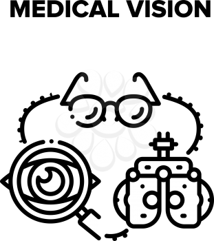 Medical Vision Vector Icon Concept. Medical Vision Examination And Treatment With Professional Clinic Equipment. Patient Examining Eye And Prescription For Glasses. Spectacles Black Illustration