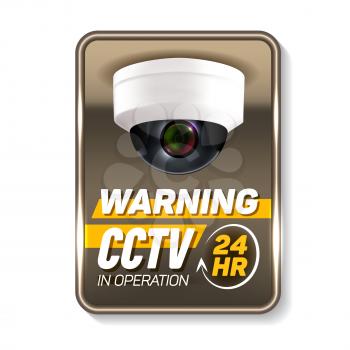 Cctv in Operation Warning Nameplate Banner Vector. Ceiling Video Surveillance Security Cctv. Wireless Indoor Safeguard Camera For Observe And Control Of Territory. Realistic 3d Illustration