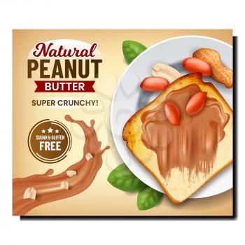 Natural Peanut Butter Promotional Banner Vector. Natural Peanut Butter On Toast Bread Food, And Nuts On Plate, Green Leaves And Nutty Splash On Advertising Poster. Style Concept Template Illustration