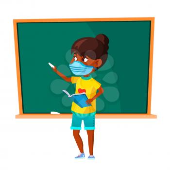 School Girl Wearing Facial Mask At Lesson Vector. Schoolgirl In Protect Medical Face Mask Standing Near Blackboard With Book. Character Studying And Healthcare Flat Cartoon Illustration