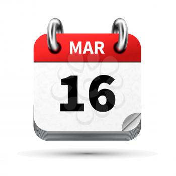 Bright realistic icon of calendar with 16 march date on white