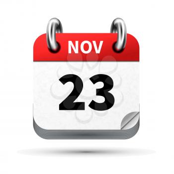 Bright realistic icon of calendar with 23 november date on white
