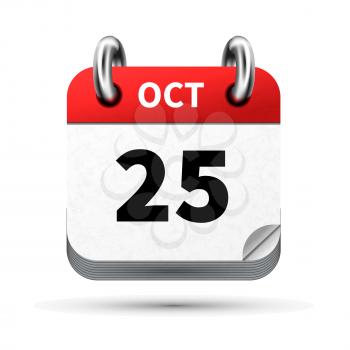 Bright realistic icon of calendar with 25 october date on white