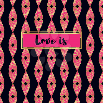 Valentines invitation card with baroque pink and gold heart. Love is... 