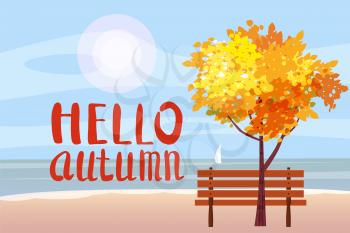 Autumn landscape on the sea, ocean, tree, wooden bench, sailboat panorama, Hello Autumn lettering