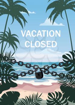 Vacation to closed lock chain. Entrance on the beach is closed