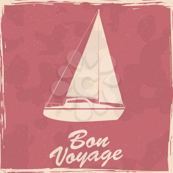 Sailboat nautical vintage poster. Textured grunge effect retro maritime yacht card