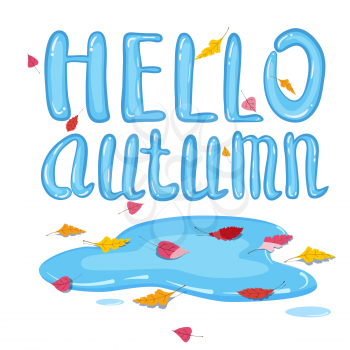 Hello Autumn lettering puddle with falling colorful leaves. Vector illustration background template