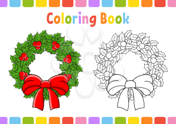 Coloring book for kids. Christmas wreath. Cartoon character. Vector illustration. Fantasy page for children. Black contour silhouette. Isolated on white background.
