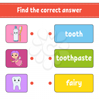 Find the correct answer. Draw a line. Learning words. Tooth, toothpaste, fairy. Activity worksheet for study English. Cartoon character.