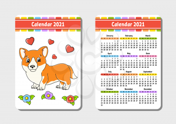 Calendar for 2021 with a cute character. Adorable Corgi. Pocket size. Fun and bright design. Color isolated vector illustration. Cartoon style.