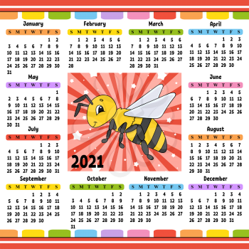 Calendar for 2021 with a cute character. Striped bee Fun and bright design. Isolated color vector illustration. Cartoon style.
