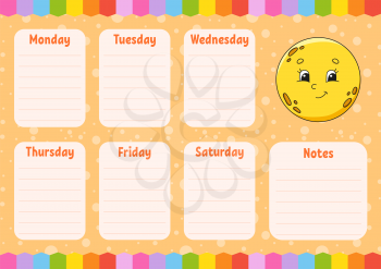 School schedule. Cute moon. Timetable for schoolboys. Empty template. Weekly planer with notes. Isolated color vector illustration. Cartoon character.