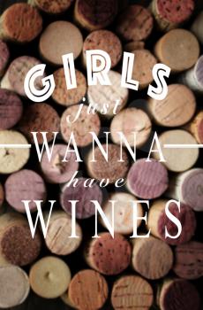 Inspirational quote Girls just wanna have wine on a pile of wine cork