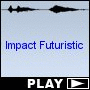 Impact Futuristic