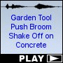 Garden Tool Push Broom Shake Off on Concrete