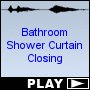 Bathroom Shower Curtain Closing